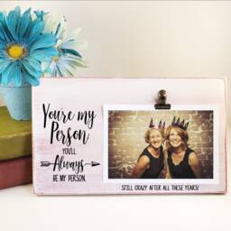 You're My Person Always Picture Frame, Personalized Photo Holder, Birthday Gift For Her, Best Friend Soul Mates Valentines Day - thumbnail 2