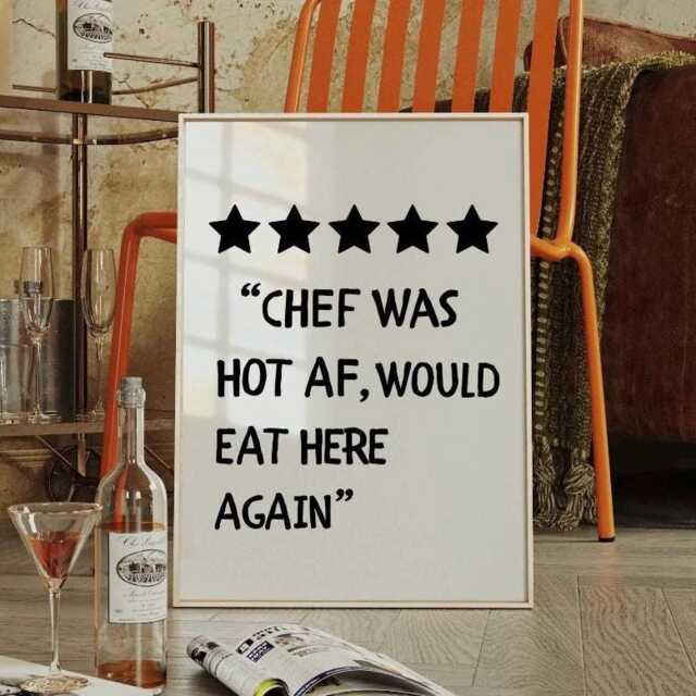 Chef Was Hot Af Print, 5 Star Kitchen Review, Funny Gift, Fun Quote, Wall Art, Would Eat Here Again - image 1
