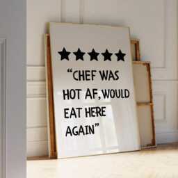 Chef Was Hot Af Print, 5 Star Kitchen Review, Funny Gift, Fun Quote, Wall Art, Would Eat Here Again - thumbnail 2