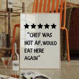 Chef Was Hot Af Print, 5 Star Kitchen Review, Funny Gift, Fun Quote, Wall Art, Would Eat Here Again - thumbnail 1
