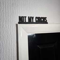 Not My Circus Door Topper, Shelf Decor, Wall Quirky Home Interior Gift, Door Decoration - thumbnail 3