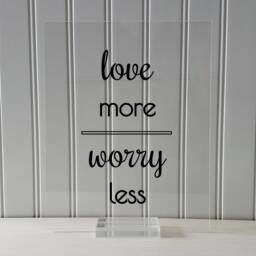 Love More Worry Less - Floating Quote Home Decor Frame Framed Wall Art Sign Plaque Acrylic Table Top Desk Stand Modern Minimalist - thumbnail 3