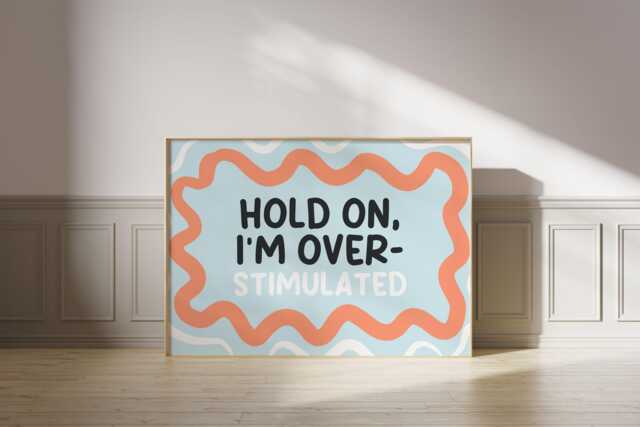 Hold On I'm Overstimulated Wall Art Print, Retro Wavy Typography Poster, Colourful Mental Health Self-Care Quote, Dopamine Home Decor