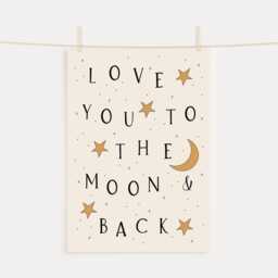 Love You To The Moon & Back, Nursery Print, Kids Bedroom, Girl, Boy, Unframed, A1/A2/A3/A4/A5, Quote New Baby Gift, Decor - thumbnail 3