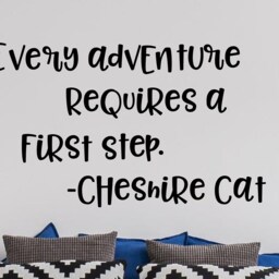 Alice in Wonderland Wall Decal - Cheshire Cat Quote - Every Adventure Requires A First Step - Nursery - Wall Decor - Decal - thumbnail 2