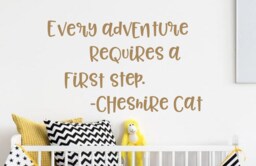 Alice in Wonderland Wall Decal - Cheshire Cat Quote - Every Adventure Requires A First Step - Nursery - Wall Decor - Decal - thumbnail 1