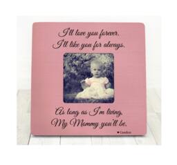 Mothers Day Gift For Mom Personalized Picture Frame I'll Love You Forever Like Always. As Long As I'm Living My Mommy You'll Be - thumbnail 1