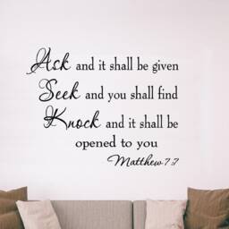 Ask & It Shall Be Given You, Seek You Find Matthew 77 Vinyl Wall Decal - Vwaq #2 Version - thumbnail 1