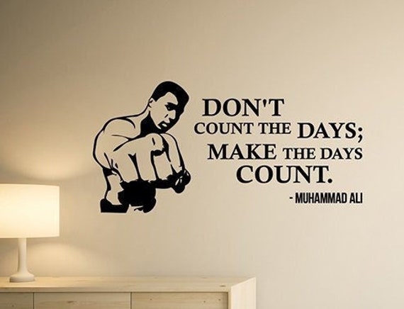 Don't Count The Days Make Ali Quote Wall Decal Vinyl Sticker Boxing Art Home Interior Gym Sports Boxer Decor 1Mal - image 1