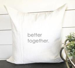 Better Together Pillow Cover, 18x18 Wedding Gift, Shower, Anniversary Gift, Pillow Cover, Gift - thumbnail 1