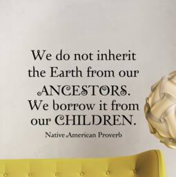 Wall Decal We Do Not Inherit The Earth From Our Ancestors Borrow It Children Sign Poster Quote Vinyl Sticker Decor Art 6x07 - thumbnail 1