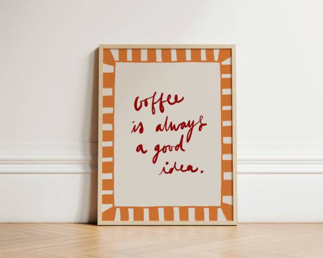 Coffee Is Always A Good Idea Print, Kitchen Wall Art, Decor, Aesthetic Apartment Unframed - image 1