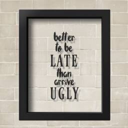 Transparent Better To Be Late Than Arrive Ugly, Makeup Quotes Girls Room Decor Gift For Her Bathroom Girly Print Wall Art - thumbnail 2