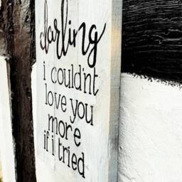 Darling I Couldn't Love You More If Tried - Handmade Wooden Sign Rustic Anniversary Gift Nursery Home Decor Wall -Love - thumbnail 3