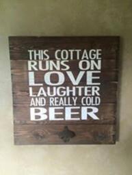 This Cottage Runs On Love Laughter & Really Cold Beer With Bottle Opener - thumbnail 1