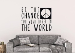 Be The Change Wall Decal - You Wish To See in World - Gandhi Quote Peace Decal - thumbnail 1