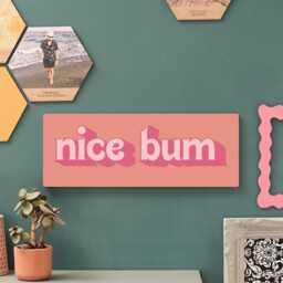 Nice Bum Wooden Wall Art. A Great Hallway Sign, Or Custom Sign For An Office, Gym, Bathroom, Home. Perfect Unique Slogan Gift Birthdays - thumbnail 1