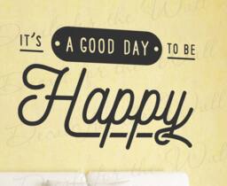 It's A Good Day To Be Happy Inspirational Motivational Inspiring Positive Home Entryway Garden Vinyl Wall Art Decal Sticker Quote Q79 - thumbnail 1