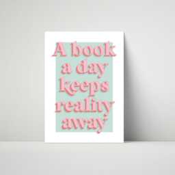 A Book Day Keeps Reality Away Print, Reader Wall Art Home Decor, Bookish Merch Quote Poster, Gift/A4 A3 A2 A1 /Unframed - thumbnail 2