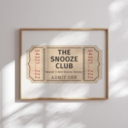 Wall Art Funny Unframed Print The Snooze Club Poster Because 5 More Minutes Matters, Trendy Admit One Ticket Design For Homebody - thumbnail 1