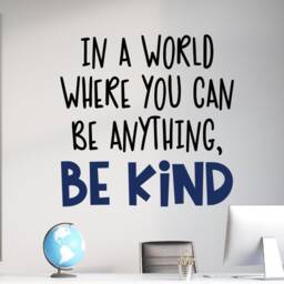 Be Kind Wall Decal - Decor - Kindness in A World Where You Can Be Anything Kind - Quote - thumbnail 2