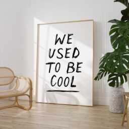 We Used To Be Cool Wall Art - Hallway Print Handwritten Poster Funny Welcome Sign Entryway Retro Decor - thumbnail 2