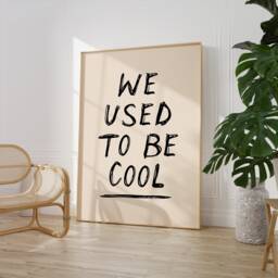 We Used To Be Cool Wall Art - Hallway Print Handwritten Poster Funny Welcome Sign Entryway Retro Decor - thumbnail 1