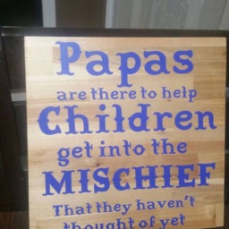 Papas Are There To Help Children Get Into The Mischief That They Haven't Thought Of Yet, Grandpa's Children, Papa Sign, Grandpa Sign - thumbnail 3
