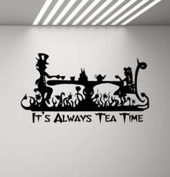 It's Always Tea Time Poster Alice in Wonderland Wall Decal Mad Hatter Quote Kids Room Nursery Mural Vinyl Sticker Decor Art Print X12 - thumbnail 1