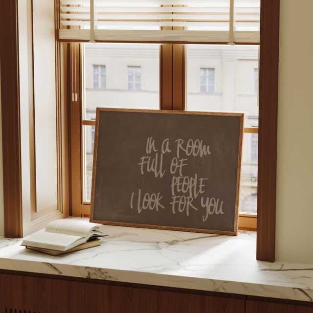 In A Room Full Of People I Look For You Print, Romantic Quote Wall Art, Modern Calligraphy Poster, Couples Gift, Bedroom Decor - image 1