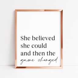 She Believed Could Print, Inspirational Quote Wall Art, Motivational Poster - Unframed - thumbnail 2