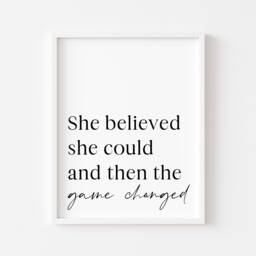She Believed Could Print, Inspirational Quote Wall Art, Motivational Poster - Unframed - thumbnail 1