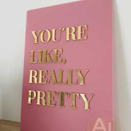 You're Like Really Pretty A3 Acrylic Wall Sign - thumbnail 4