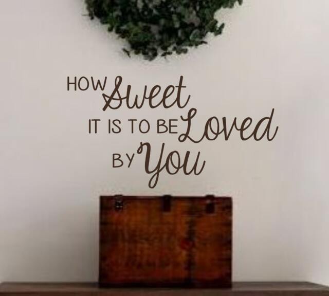 How Sweet It Is To Be Loved By You-Vinyl Wall Decal - Vinyl Lettering D??cor - Home Bedroom D??cor - image 1