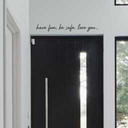 Have Fun, Be Safe, Love You Vinyl Wall Decal, Entryway Sign - thumbnail 2
