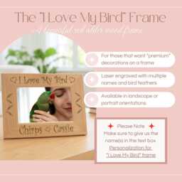 I Love My Bird Engraved Frame, Personalized Parrot Picture Gift, Custom African Grey Keepsake, Avian Mom Decor, Feather Holder - thumbnail 2