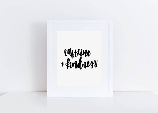 Caffeine + Kindness Printable - Home Decor Wall Kitchen Art Hanging Lover Quuote - image 1