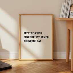 Funny Quote Prints For Wall, Prints, Seized The Wrong Day Print, Wall Art, Typography Gifts - thumbnail 2