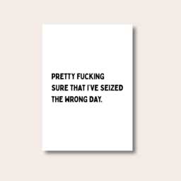 Funny Quote Prints For Wall, Prints, Seized The Wrong Day Print, Wall Art, Typography Gifts - thumbnail 1