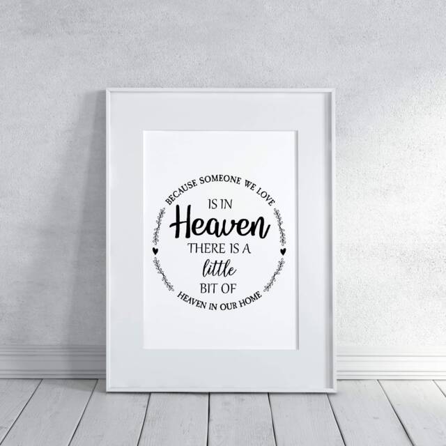 Quote Print - Because Someone We Love Is in Heaven There A Little Bit Of Our Home Loving Memory - image 1