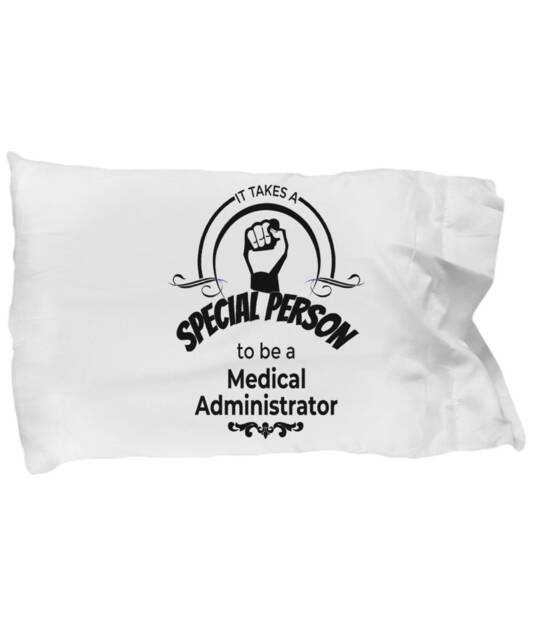 Medical Administrator Gifts - Pillow Case For Medical Administrators, Administrative Pillowcase Standard Sized Pillows