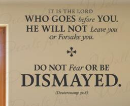 It Is The Lord Who Goes Before Not Leave Forsake Do Fear Be Dismayed Deuteronomy 318 Strength God Bible Jesus Wall Decal Vinyl Art T33 - thumbnail 1