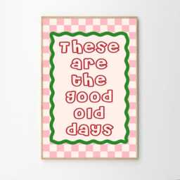 These Are The Good Old Days Pink & Green Art Poster, Trendy Wall Art, Apartment Aesthetic Decor, Retro Home Print, Printed Gift - thumbnail 2