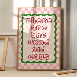 These Are The Good Old Days Pink & Green Art Poster, Trendy Wall Art, Apartment Aesthetic Decor, Retro Home Print, Printed Gift - thumbnail 1