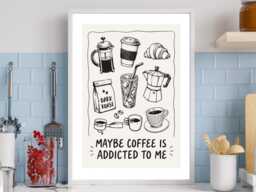 Maybe Coffee Is Addicted To Me - Kitchen Funny Wall Print Gift Idea Bespoke Poster A5 A4 A3 Framed Or Unframed - thumbnail 1