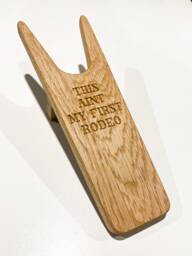 This Ain't My First Rodeo -Western Style Oak Boot Jack - Personalised Handmade Pull Bespoke Gift Country