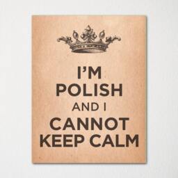 I'm Polish & I Cannot Keep Calm- Any Nationality Available - 8x10 Fine Art Print Choice Of Color Purchase 3 Receive 1 Free - thumbnail 3