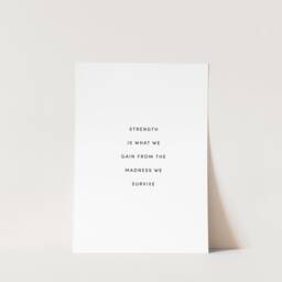Inspirational Quotes Print, Strength Is What We Gain, Wall Art, Motivational Positive Positivity Gifts - thumbnail 3