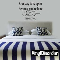 Our Day Is Happier Because You're Here - Vinyl Wall Decal Quotes Sticker We007Thankviiiet - thumbnail 1