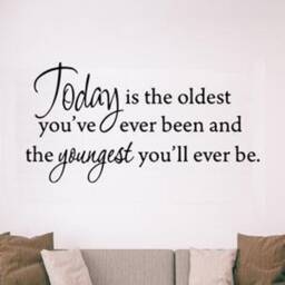 Vwaq Today Is The Oldest You've Ever Been & Youngest You'll Be Inspirational Wall Decal Vwaq-1640 - thumbnail 1